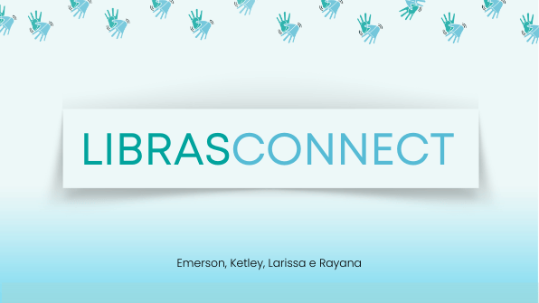 Apresentação do projeto Libras Connect